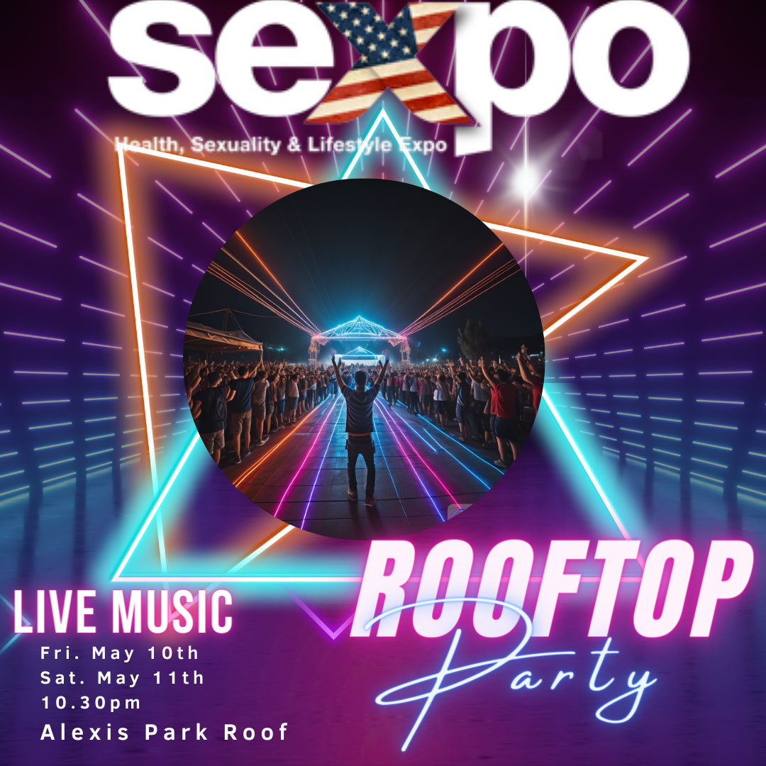 Sexpo USA 2024 Rooftop Party Fri 10th May, Sat 11th May 10:30pm